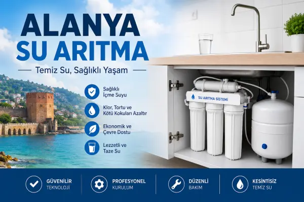 Alanya Su Arıtma: Sağlıklı ve Güvenilir İçme Suyu İçin En Doğru Çözüm